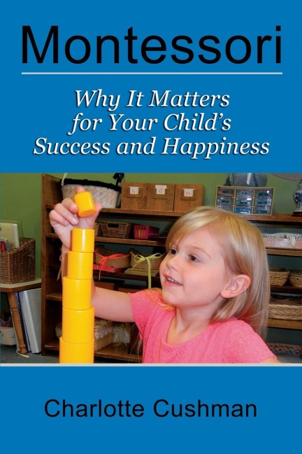 Montessori: Why It Matters For Your Childs Success And Happiness