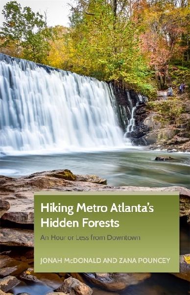 Hiking Metro Atlantas Hidden Forests: An Hour or Less from Downtown