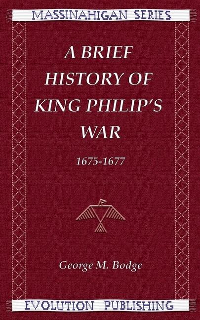 A Brief History of King Philip's War, 1675-1677