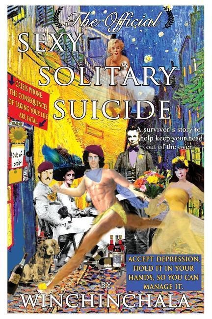 The Official Sexy Solitary Suicide: A Survivors Story to Help Keep Your Head Out of the Oven.