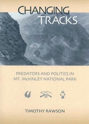 Changing Tracks: Predators and Politics in Mt. McKinley National Park