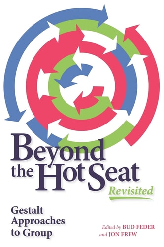 Beyond the Hot Seat Revisited Gestalt Approaches to Group