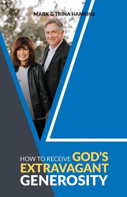 How to Receive Gods Extravagant Generosity