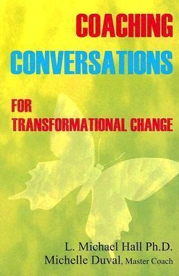 Coaching Conversations for Transformational Change: Meta-Coaching Volume II