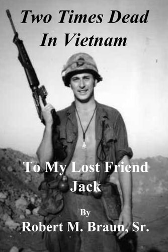 Two Times Dead in Vietnam: To My Lost Friend Jack