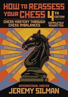 How to Reassess Your Chess: Chess Mastery Through Imbalances