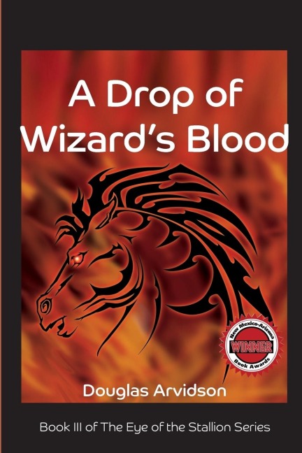 A Drop of Wizards Blood: Eye of the Stallion series, book 3