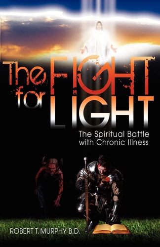 The Fight For Light The Spiritual Battle With Chronic Illness