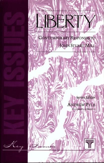 Liberty: Contemporary Responses to J S Mill