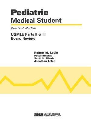 Pediatric Medical Student USMLE Parts II and III: Pearls of Wisdom: .