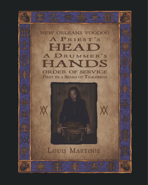 A Priests Head, a Drummers Hands: New Orleans Voodoo Order of Service