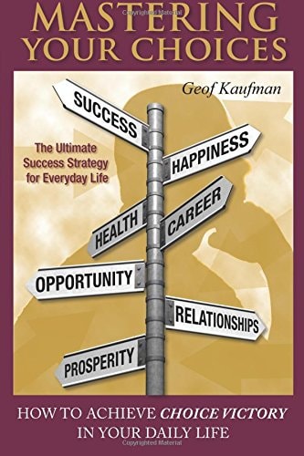 Mastering Your Choices How To Achieve Choice Victory In Your Daily Life