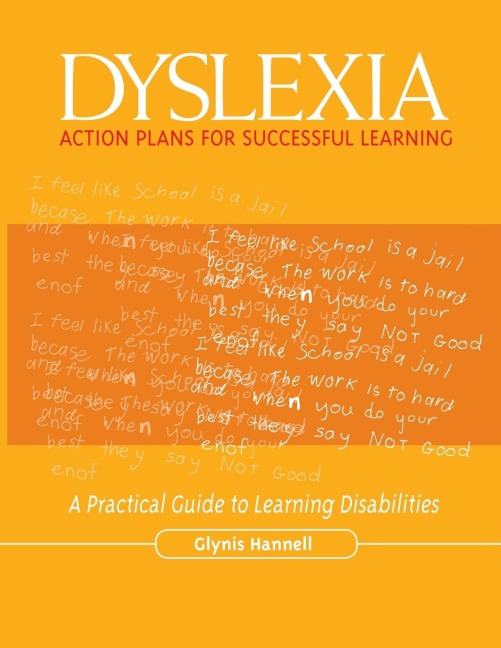 Dyslexia: Action Plans for Successful Learning: A Practical Guide to Learning Disabilities