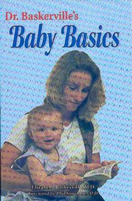 Dr. Baskervilles Baby Basics: Your Childs First Year