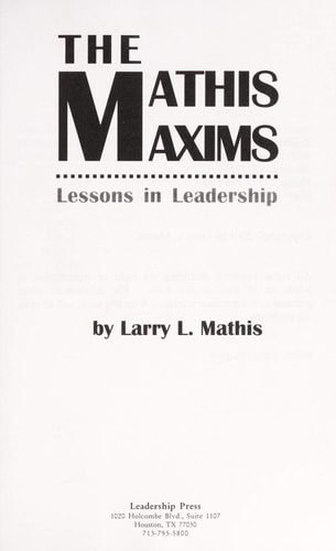 The Mathis Maxims Lessons in Leadership