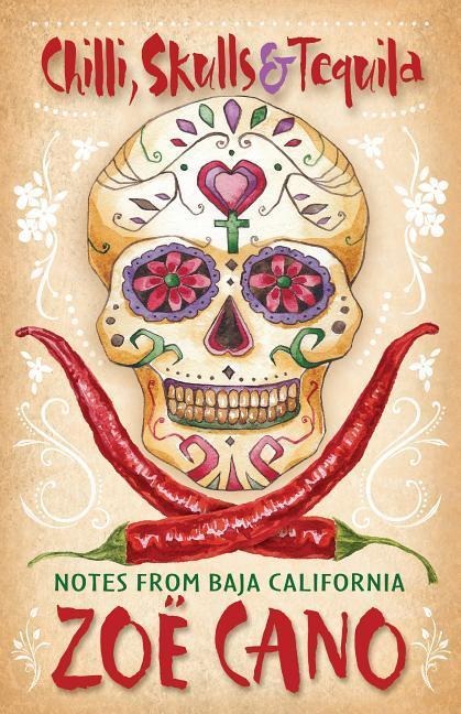 Chilli, Skulls & Tequila: Notes from Baja California