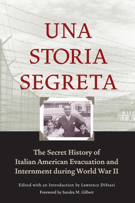 Una Storia Segreta: The Secret History of Italian American Evacuation and Internment During World War II