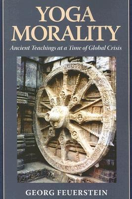 Yoga Morality: Ancient Teachings at a Time of Global Crisis