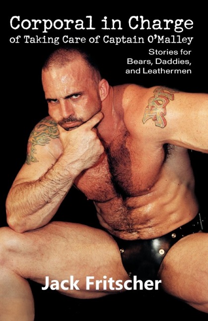Corporal in Charge of Taking Care of Captain O'Malley Stories for Bears, Daddies, and Leathermen