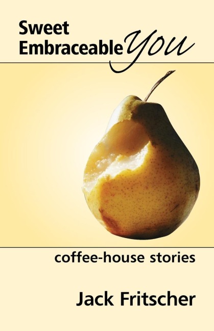 Sweet Embraceable You: Coffee-House Stories
