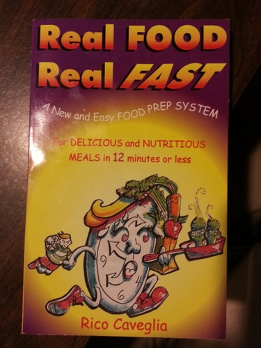 Real Food Real Fast Delicious and Nutritious Meals in 12 Minutes Or Less