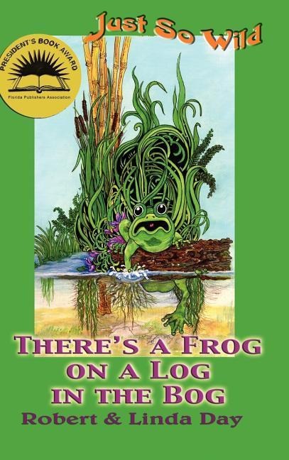 Theres a Frog on a Log in the Bog