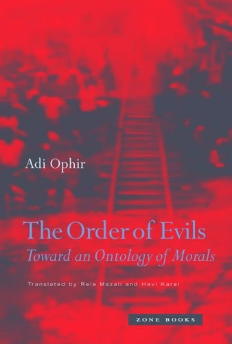 The Order of Evils: Toward an Ontology of Morals (Zone Books)
