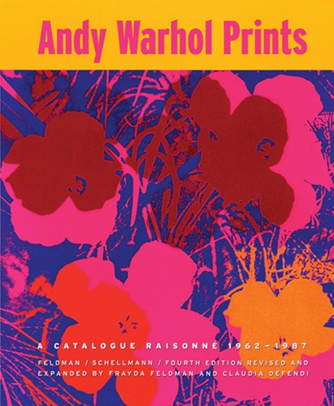 Andy Warhol Prints: A Catalogue Raisonne: 1962-1987