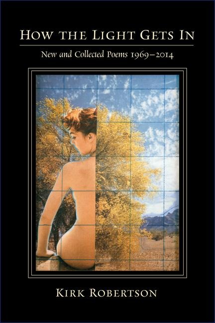 How the Light Gets in: New and Collected Poems 1969-2014