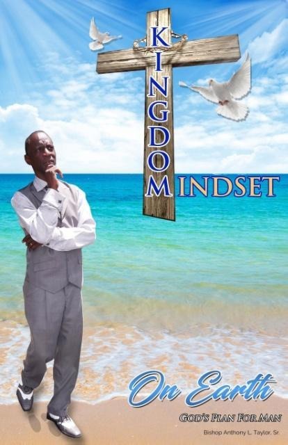 Kingdom Mindset On Earth: Gods Plan for Man