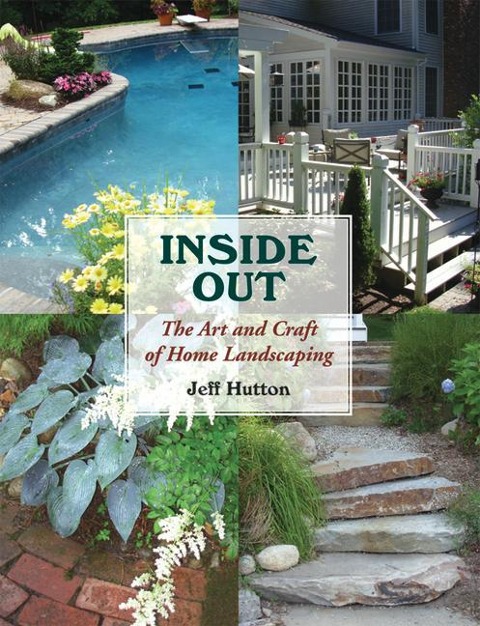 Inside Out: The Art and Craft of Home Landscaping