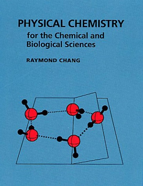Physical Chemistry for the Chemical and Biological Sciences (Revised)