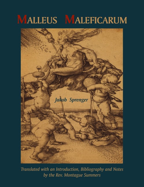Malleus Maleficarum- Montague Summers Translation