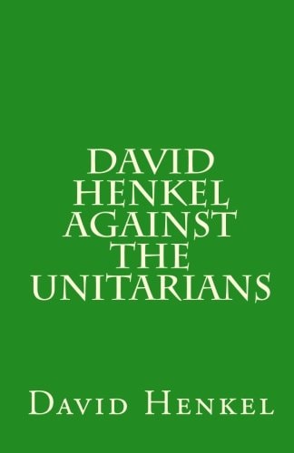 David Henkel Against the Unitarians
