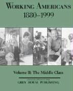 Working Americans, 1880-1999 - Vol. 2: The Middle Class: Print Purchase Includes Free Online Access