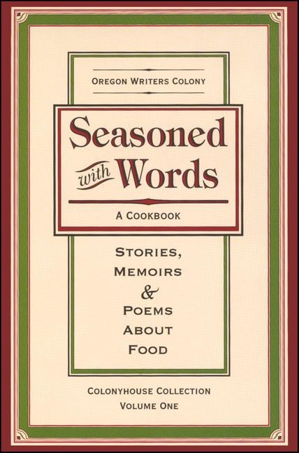 Seasoned with Words: A Cookbook; Stories, Memoirs & Poems about Food