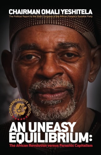 An Uneasy Equilibrium - Commemorative Edition The African Revolution Versus Parasitic Capitalism