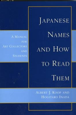 Japanese Names  and How to Read  Them: A Manual for  Art Collectors and  Students