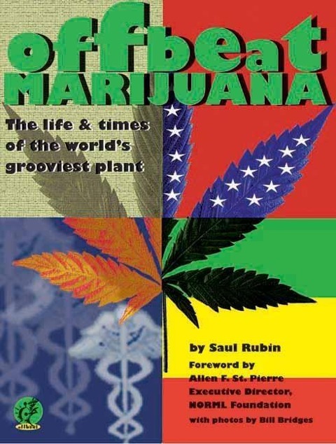 Offbeat Marijuana: The Life and Times of the Worlds Grooviest Plant