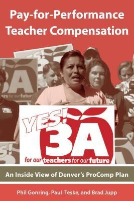 Pay-For-Performance Teacher Compensation: An Inside View of Denvers Procomp Plan