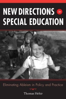 New Directions in Special Education: Eliminating Ableism in Policy and Practice
