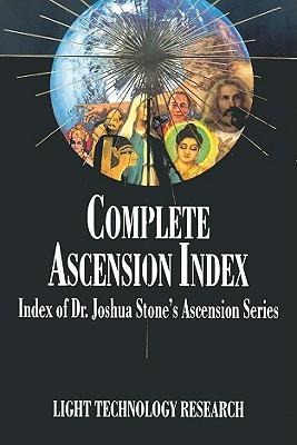 Complete Ascension Index: Index of Dr. Joshua Stones Ascension Series