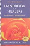 Handbook for Healers: Guidelines for Wellness Practice