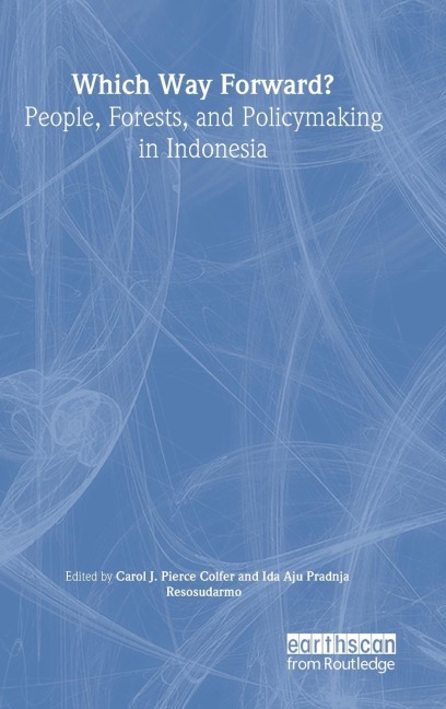 Which Way Forward: People, Forests, and Policymaking in Indonesia