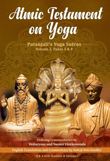 Atmic Testament on Yoga: Patanjali's Yoga Sutras, Volume 2, Padas 3 & 4