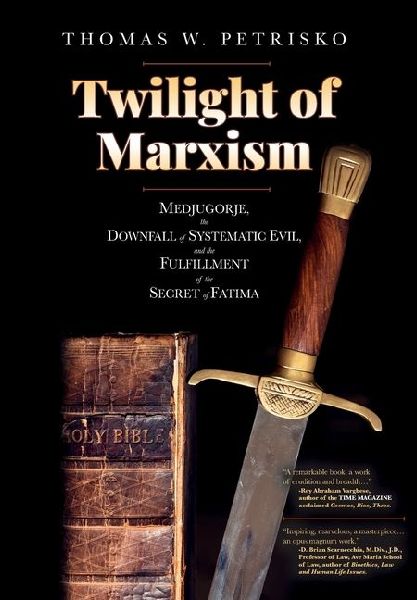 Twilight of Marxism: Medjugorje, the Downfall of Systematic Evil, and the Fulfillment of the Secret of Fatima