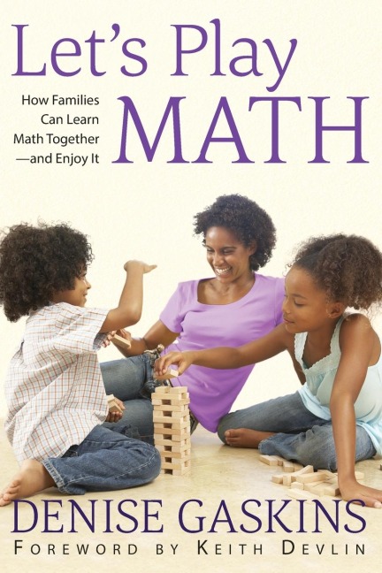 Lets Play Math: How Families Can Learn Math Together and Enjoy It