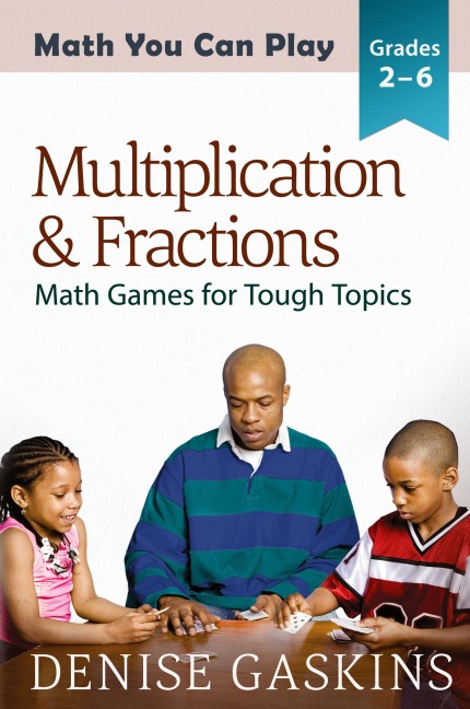 Multiplication & Fractions: Math Games for Tough Topics