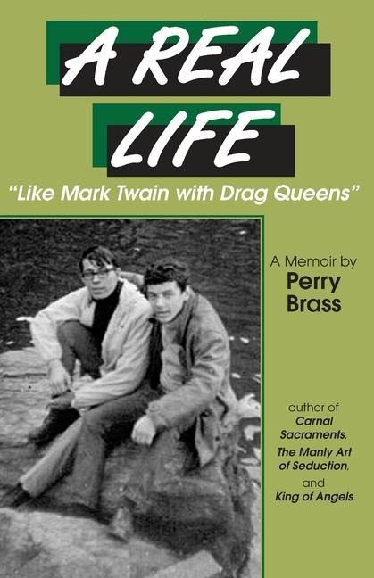 A Real Life, Like Mark Twain with Drag Queens: A Memoir Like Mark Twain with Drag Queens