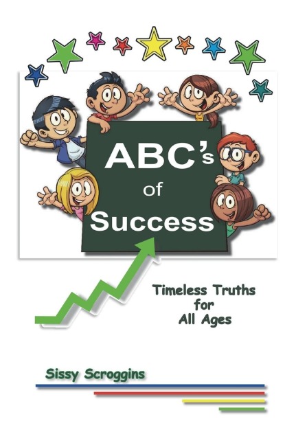 ABCs of Success: Timeless Truths for All Ages